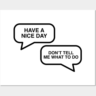 Have A Nice Day - Don't Tell Me What To Do Posters and Art